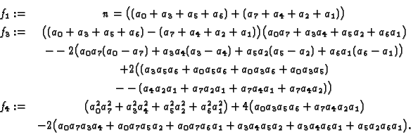 \begin{eqnarray*}
f_1 :=
& n = \bigl((a_0 + a_3 + a_5 + a_6) + (a_7 + a_4 + a_...
..._5a_2+a_0a_7a_6a_1+a_3a_4a_5a_2+a_3a_4a_6a_1+a_5a_2a_6a_1\bigr).
\end{eqnarray*}