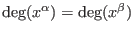 $ \deg(x^\alpha) =
\deg(x^\beta)$