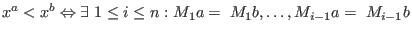 $x^a < x^b \Leftrightarrow \exists\ 1 \leq i \leq n :
M_1 a = \; M_1 b, \ldots, M_{i-1} a = \; M_{i-1} b$