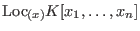 $\hbox{Loc}_{(x)}K[x_1,\ldots,x_n]$