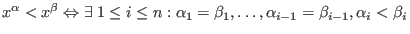 $x^\alpha < x^\beta \Leftrightarrow \exists\; 1 \le i \le n :
\alpha_1 = \beta_1, \ldots, \alpha_{i-1} = \beta_{i-1}, \alpha_i <
\beta_i$