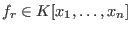 $f_r\in K[x_1,\ldots,x_n]$