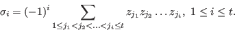 \begin{displaymath}
\sigma_i=(-1)^i\sum_{1\le j_1<j_2<\dots<j_i\le t}z_{j_1}z_{j_2}\dots z_{j_i}, \ 1\le i\le t.
\end{displaymath}