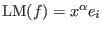 $\hbox{LM}(f) = x^{\alpha}e_i$