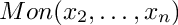 $ Mon (x_{2},\ldots ,x_{n}) $