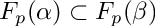 $ F_p (\alpha) \subset F_p (\beta) $