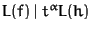 $L(f) \mid t^\alpha L(h)$