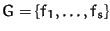 $G = \{ f_1, \ldots,
f_s\}$