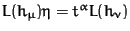 $L(h_\mu) \eta = t^\alpha L(h_\nu)$