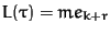 $L(\tau) = me_{k+r}$