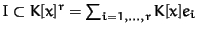 $I \subset
K[x]^r = \sum_{i=1, \ldots, r} K[x]e_i$