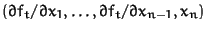 $(\partial f_t/\partial x_1, \ldots, \partial
f_t/\partial x_{n-1}, x_n)$