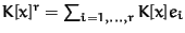 $K[x]^r = \sum_{i=1, \ldots, r} K[x] e_i$