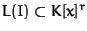 $L(I) \subset K[x]^r$