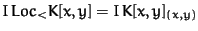 $I\, Loc_< K[x,y] = I\, K[x,y]_{(x,y)}$