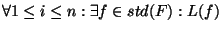 $\forall 1 \leq i \leq n:\exists f \in std(F):L(f)$