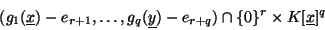 \begin{displaymath}(g_1(\underline{x} )-e_{r+1},\ldots , g_q(\underline{y} )-e_{r+q})
\cap \{0\}^r \times K[\underline{x}]^q \end{displaymath}