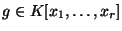 $g \in K[x_1, \ldots, x_r]$