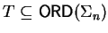 $T \subseteq{\sf ORD}\/(\Sigma_n)$