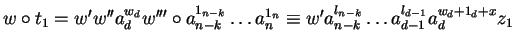 $w \circ t_1 = w'w''a_d^{w_d}w''' \circ a_{n-k}^{1_{n-k}} \ldots a_n^{1_n}
\equiv w' a_{n-k}^{l_{n-k}} \ldots a_{d-1}^{l_{d-1}} a_d^{w_d + 1_d + x} z_1$