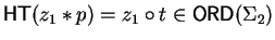 ${\sf HT}(z_1 \ast p) = z_1 \circ t \in {\sf ORD}\/(\Sigma_2)$