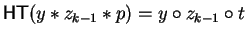 ${\sf HT}(y \ast z_{k-1} \ast p) = y \circ z_{k-1} \circ t$