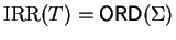 ${\rm IRR}\/(T) = {\sf ORD}\/(\Sigma)$