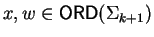 $x,w \in {\sf ORD}\/(\Sigma_{k+1})$