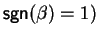 ${\sf sgn}(\beta) = 1)$