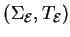 $(\Sigma_{{\cal E}},T_{{\cal E}})$