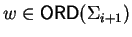 $w \in {\sf ORD}\/(\Sigma_{i+1})$