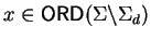 $x \in {\sf ORD}\/(\Sigma \backslash \Sigma_d)$