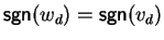 ${\sf sgn}(w_d) = {\sf sgn}(v_d)$