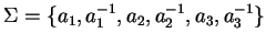 $\Sigma = \{ a_1, a_1^{-1}, a_2, a_2^{-1}, a_3, a_3^{-1} \}$