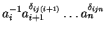 $a_i^{-1}a_{i+1}^{\delta_{ij(i+1)}} \ldots a_n^{\delta_{ijn}}$