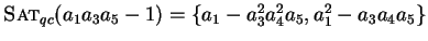 $\mbox{\sc Sat}_{qc}(a_1a_3a_5 -1) = \{ a_1 - a_3^2a_4^2a_5, a_1^2 -a_3a_4a_5 \}$