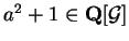 $a^2 + 1 \in {\bf Q}[{\cal G}]$