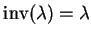 ${\rm inv}(\lambda) = \lambda$