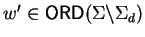 $w' \in {\sf ORD}\/(\Sigma \backslash \Sigma_d)$