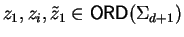 $z_1, z_i, \tilde{z}_1 \in {\sf ORD}\/(\Sigma_{d+1})$
