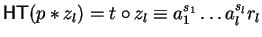 ${\sf HT}(p \ast z_l) = t \circ z_l \equiv a_1^{s_1} \ldots a_l^{s_l}r_l$