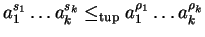 $a_1^{s_1} \ldots a_{k}^{s_{k}} \leq_{\rm tup}a_1^{\rho_1} \ldots a_{k}^{\rho_{k}}$