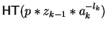 ${\sf HT}(p \ast z_{k-1} \ast a_k^{-l_k})$