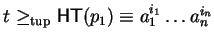 $t \geq_{\rm tup}{\sf HT}(p_1)\equiv a_1^{i_1} \ldots a_n^{i_n}$