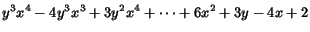 ${y}^{3}{x}^{4}-4{y}^{3}{x}^{3}+3{y}^{2}{x}^{4}+ \cdots
+6{x}^{2}+3y-4x+2$