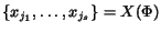 $\{x_{j_1}, \ldots, x_{j_s}\} =
X(\Phi)$