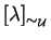 $[ \lambda ]_{\sim_{\cal U}}$