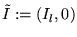 $\tilde{I} := ( I_l, 0)$