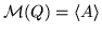 $ {\cal M}(Q)=\langle A \rangle $