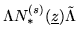 $ \Lambda N _*^{(s)} (\underline {z}) \tilde \Lambda $